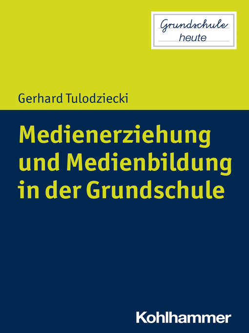 Title details for Medienerziehung und Medienbildung in der Grundschule by Gerhard Tulodziecki - Available